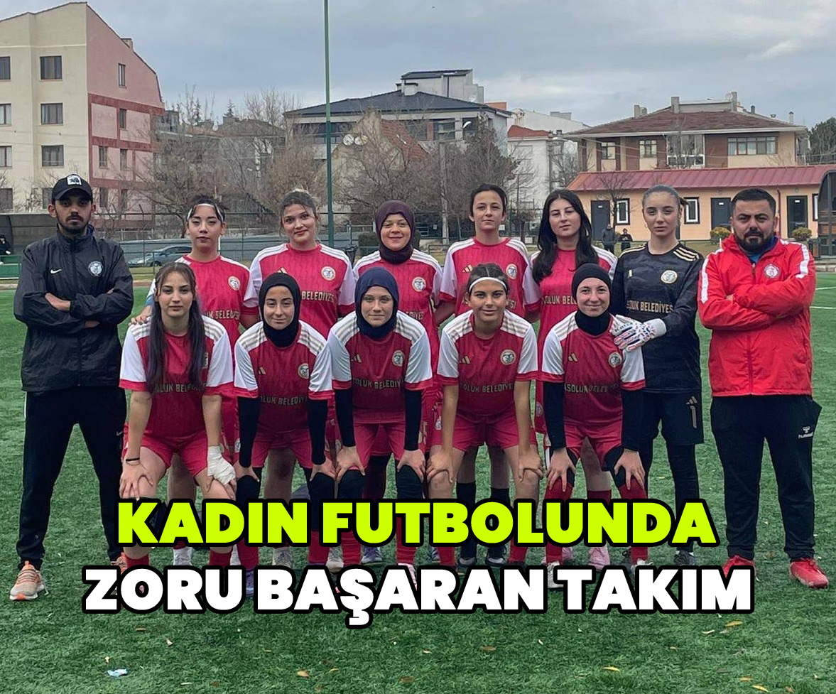 Kadın Futbolunda Zoru Başaran TakımTaşoluk Belediyespor
